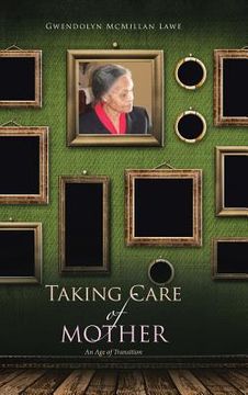 portada Taking Care of Mother: An Age of Transition (en Inglés)