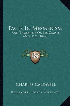 portada facts in mesmerism: and thoughts on its causes and uses (1842) (in English)