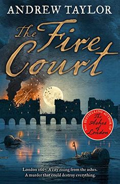 portada The Fire Court: A Gripping Historical Thriller From the Bestselling Author of the Ashes of London (James Marwood & cat Lovett, Book 2) (in English)