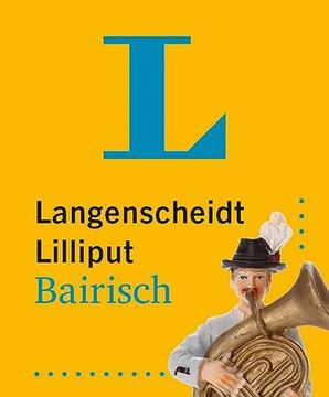 portada Langenscheidt Lilliput Bairisch: Hochdeutsch-Bairisch / Bairisch-Hochdeutsch (en Alemán)