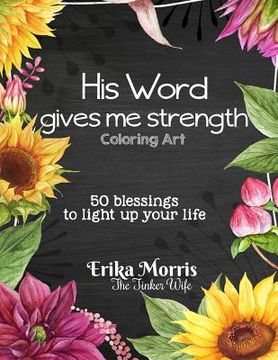 portada His Word gives me strength: Coloring Art. 50 blessings to light up your life (en Inglés)