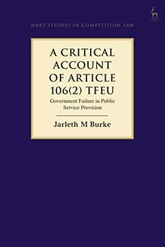 portada A Critical Account of Article 106(2) Tfeu: Government Failure in Public Service Provision (Hart Studies in Competition Law) (in English)