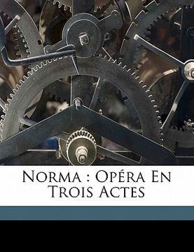 portada Norma: opéra en trois actes (en Francés)