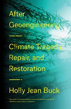 portada After Geoengineering: Climate Tragedy, Repair, and Restoration (en Inglés)