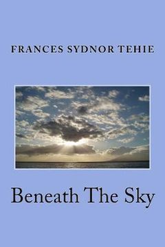 portada Beneath The Sky: Poems of Inspiration and Joy (en Inglés)