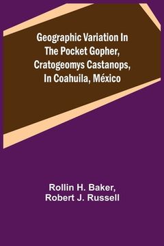 portada Geographic Variation in the Pocket Gopher, Cratogeomys castanops, in Coahuila, México (in English)