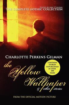portada the yellow wallpaper and other stories: the complete gothic collection (en Inglés)