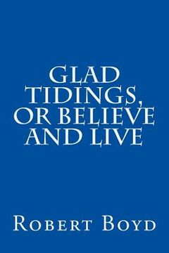 portada Glad Tidings, or Believe And Live (en Inglés)