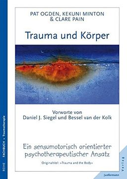 portada Trauma und Körper: Ein Sensumotorisch Orientierter Psychotherapeutischer Ansatz (in German)
