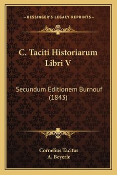 portada C. Taciti Historiarum Libri V: Secundum Editionem Burnouf (1843) (en Latin)