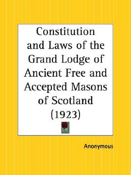 portada constitution and laws of the grand lodge of ancient free and accepted masons of scotland (en Inglés)