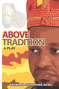 portada Above Tradition: A Play (en Inglés)