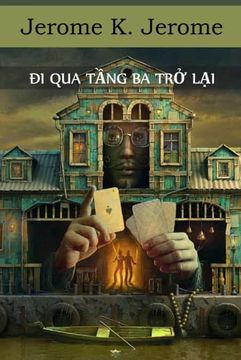 portada Đi qua TẦNg ba trở LẠI: Passing of the Third Floor Back, Vietnamese Edition (in Vietnamita)