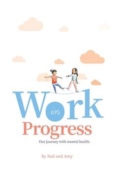 portada Work in Progress: Our Journey with Mental Health. (en Inglés)