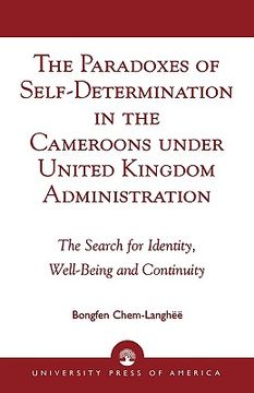 portada the paradoxes of self-determination in the cameroons under united kingdom administration: the search for identity, well-being and continuity
