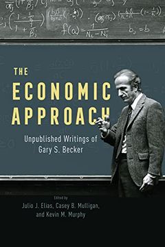 portada The Economic Approach: Unpublished Writings of Gary s. Becker (en Inglés)