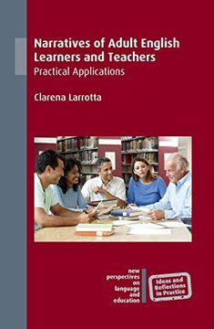 portada Narratives of Adult English Learners and Teachers: Practical Applications (New Perspectives on Language and Education) 