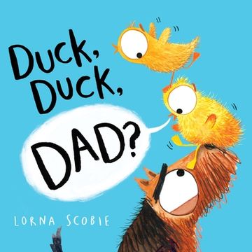 portada Duck, Duck, Dad? (en Inglés)