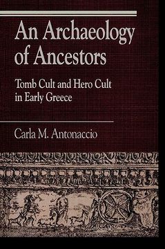portada an archaeology of ancestors: tomb cult and hero cult in early greece (in English)