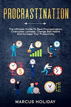 portada Procrastination: The Ultimate Guide to Beat Procrastination, Overcome Laziness, Change bad Habits and Increase Your Productivity (Self Discipline) (en Inglés)