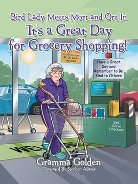 portada Bird Lady Meets Mort and Ort in "It's a Great Day for Grocery Shopping!" (en Inglés)