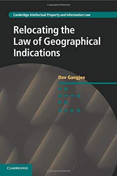 portada Relocating the law of Geographical Indications (Cambridge Intellectual Property and Information Law) (en Inglés)