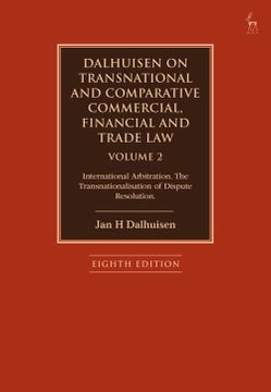 portada Dalhuisen on Transnational and Comparative Commercial, Financial and Trade law Volume 2: International Arbitration. The Transnationalisation of Dispute Resolution (en Inglés)