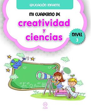 portada Mi Cuaderno de Creatividad y Ciencias Nivel 3 (in Spanish)