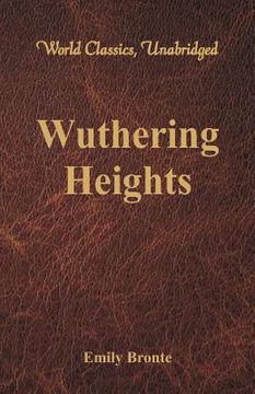 portada Wuthering Heights (World Classics, Unabridged) 