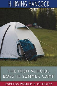 portada The High School Boys in Summer Camp (Esprios Classics): The Dick Prescott Six Training for the Gridley Eleven (en Inglés)