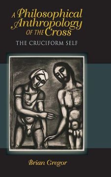 portada A Philosophical Anthropology of the Cross: The Cruciform Self (Indiana Series in the Philosophy of Religion) (in English)