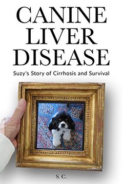 portada Canine Liver Disease: Suzy's Story of Cirrhosis and Survival (in English)