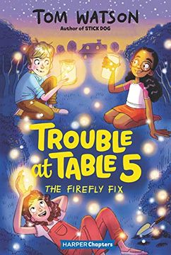 portada Trouble at Table 5 #3: The Firefly fix (Harperchapters) (en Inglés)