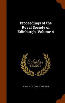 portada Proceedings of the Royal Society of Edinburgh, Volume 4 (en Inglés)