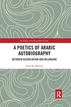 portada A Poetics of Arabic Autobiography: Between Dissociation and Belonging 