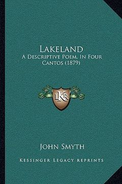 portada lakeland: a descriptive poem, in four cantos (1879) (en Inglés)