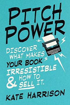 portada Pitch Power - Discover What Makes Your Book Irresistible & how to Sell it (en Inglés)