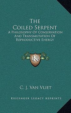 portada the coiled serpent: a philosophy of conservation and transmutation of reproductive energy (in English)