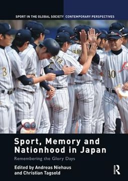 portada Sport, Memory and Nationhood in Japan: Remembering the Glory Days (en Inglés)