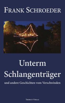 portada Unterm Schlangenträger: Und Andere Geschichten vom Verschwinden (in German)