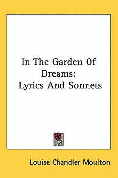 portada in the garden of dreams: lyrics and sonnets (en Inglés)