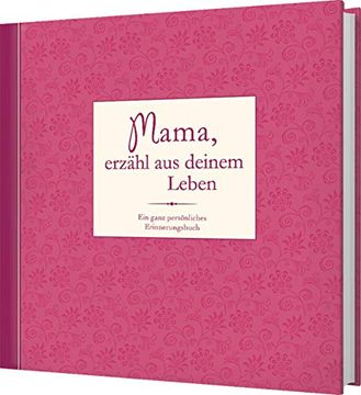 portada Mama, Erzähl aus Deinem Leben: Ein Ganz Persönliches Erinnerungsalbum (in German)