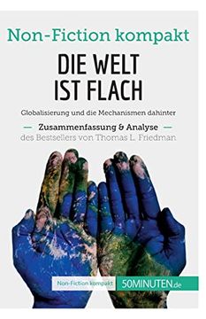 portada Die Welt ist Flach. Zusammenfassung & Analyse des Bestsellers von Thomas l. Friedman: Globalisierung und die Mechanismen Dahinter (in German)