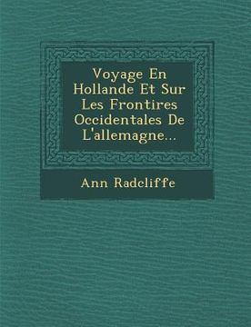 portada Voyage En Hollande Et Sur Les Fronti Res Occidentales de L'Allemagne... (in French)