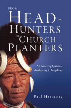 portada from head-hunters to church planters: an amazing spiritual awakening in nagaland (en Inglés)