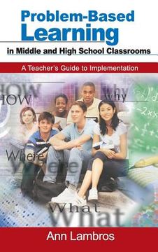 portada problem-based learning in middle and high school classrooms: a teacher's guide to implementation (in English)