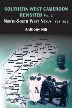 portada Southern West Cameroon Revisited Volume Two. North-South West Nexus 1858-1972 (en Inglés)