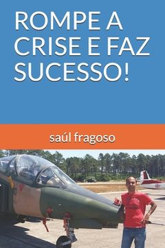 portada Rompe a Crise E Faz Sucesso! (in Portuguese)