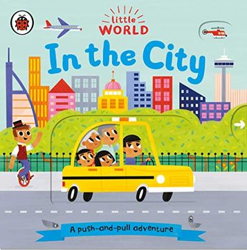 portada Little World: In the City: A Push-And-Pull Adventure (in English)