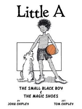portada Little a: The Small Black Boy & the Magic Shoes (en Inglés)